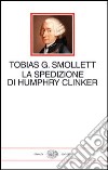 La spedizione di Humphry Clinker libro