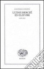 Ultimi esercizi ed elzeviri libro