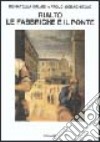 Rialto: le fabbriche e il ponte (1514-1591) libro di Calabi Donatella Morachiello Paolo