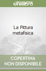 La Pittura metafisica libro