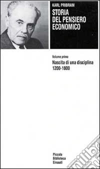 Storia del pensiero economico. Vol. 1: Nascita di una disciplina (1200-1800) libro