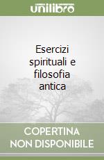 Esercizi spirituali e filosofia antica