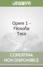 Opere 1 - Filosofia Terzi libro