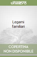 Legami familiari libro