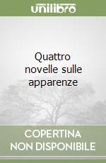 Quattro novelle sulle apparenze