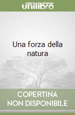 Una forza della natura libro