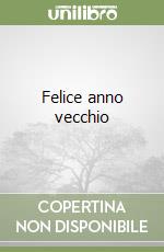 Felice anno vecchio