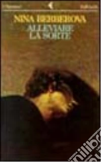 Alleviare la sorte libro