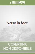 Verso la foce libro