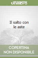 Il salto con le aste libro