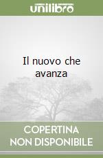 Il nuovo che avanza