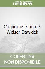 Cognome e nome: Weiser Dawidek libro