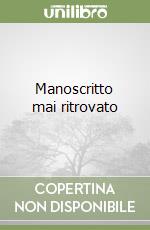 Manoscritto mai ritrovato libro