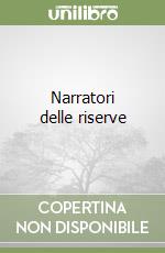 Narratori delle riserve