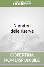 Narratori delle riserve libro