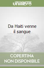 Da Haiti venne il sangue