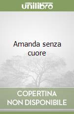 Amanda senza cuore