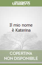 Il mio nome è Katerina libro