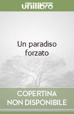 Un paradiso forzato libro