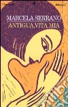 Antigua, vita mia libro