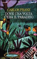 Dove una volta c'era il paradiso libro