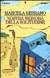 Nostra signora della solitudine libro