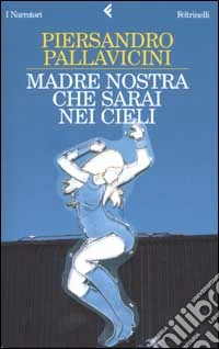 Madre nostra che sarai nei cieli libro