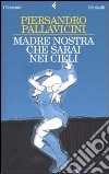 Madre nostra che sarai nei cieli libro