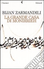 La grande casa di Monirrieh libro