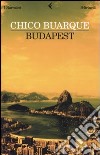 Budapest libro di Buarque Chico