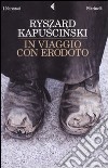 In viaggio con Erodoto libro di Kapuscinski Ryszard