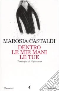 Dentro le mie mani le tue. Tetralogia di Nightwater libro