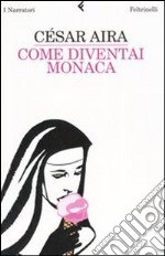 Come diventai monaca libro