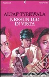 Nessun dio in vista libro di Tyrewala Altaf