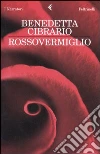Rossovermiglio libro di Cibrario Benedetta