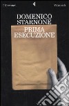Prima esecuzione libro di Starnone Domenico
