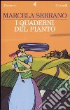 I quaderni del pianto libro di Serrano Marcela