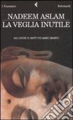 La veglia inutile libro