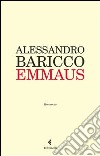 Emmaus libro di Baricco Alessandro