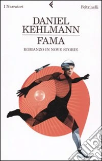 Fama. Romanzo in nove storie
