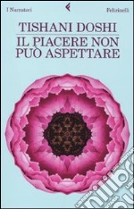 Il Piacere non può aspettare libro