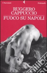 Fuoco su Napoli libro