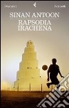 Rapsodia irachena libro di Sinan Antoon