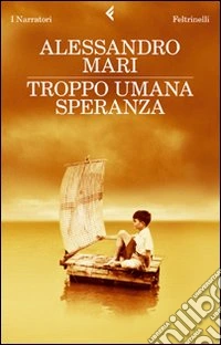 Troppo umana speranza libro