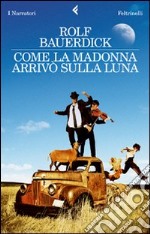 Come la Madonna arrivò sulla luna libro