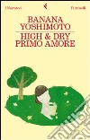 High & Dry. Primo amore libro