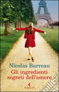 Gli ingredienti segreti dell'amore libro