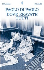 Dove eravate tutti libro