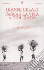 Passar la vita a Diol Kadd. DVD. Con libro libro