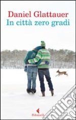 In città zero gradi libro